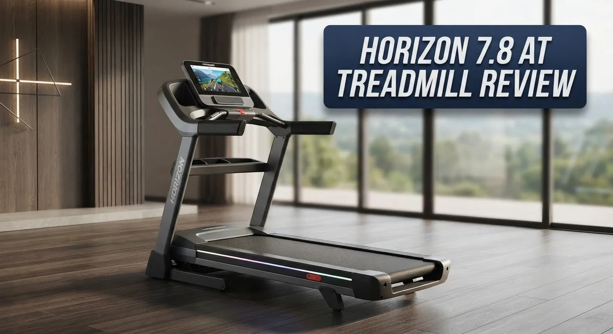 Horizon 7.8 AT Treadmill Review: Features, Performance & Reliability