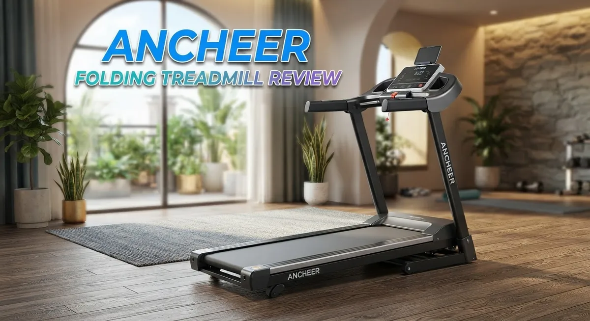Ancheer Folding Treadmill Review: Features, Performance, and Honest Verdict