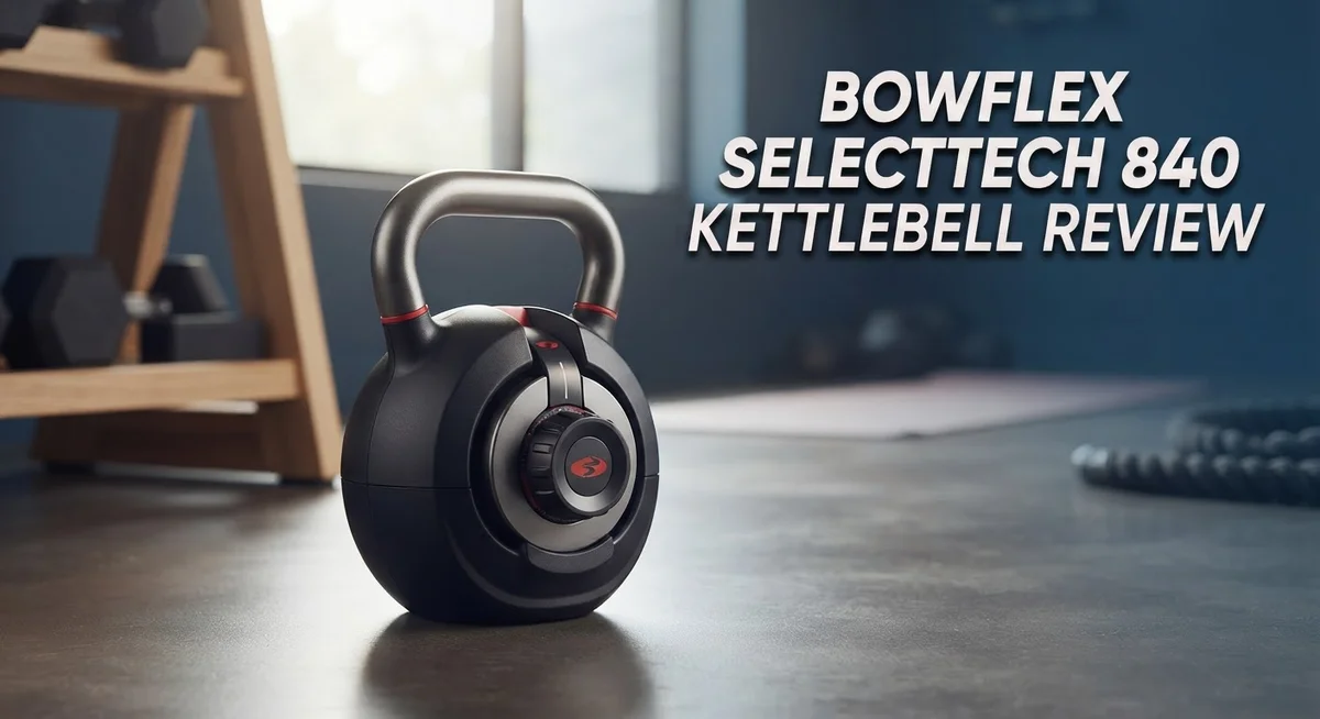 Bowflex SelectTech 840 Kettlebell Review: Space-Saving Adjustable Weight Training