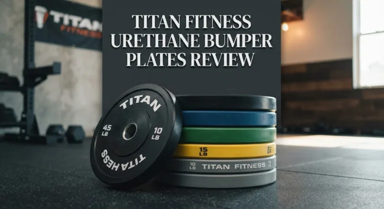 Titan Fitness Urethane Bumper Plates Review: Durability, Performance & Comparison